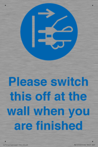 Please switch this off at the wall when you are finished